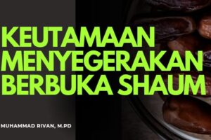 MENYEGERAKAN BERBUKA: TANDA KEBAIKAN UMAT
