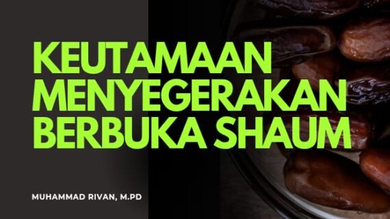 MENYEGERAKAN BERBUKA: TANDA KEBAIKAN UMAT