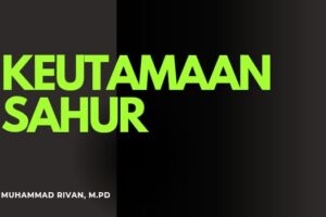 KEUTAMAAN SAHUR: SUMBER BERKAH DALAM SHAUM