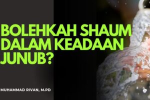 BOLEHNYA SHAUM DALAM KEADAAN JUNUB