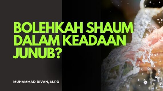 BOLEHNYA SHAUM DALAM KEADAAN JUNUB