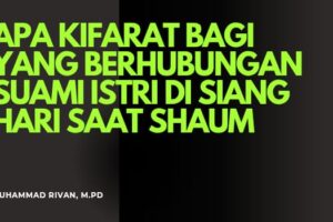 KAFARAT BAGI YANG BERHUBUNGAN SUAMI ISTRI DI SIANG RAMADHAN