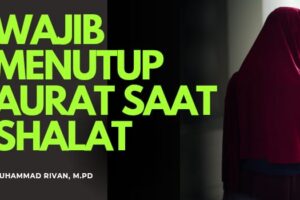 WAJIBNYA MENUTUP AURAT DALAM SHALAT BAGI WANITA BALIGH