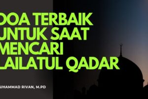 DOA TERBAIK SAAT MENJEMPUT LAILATUL QADAR