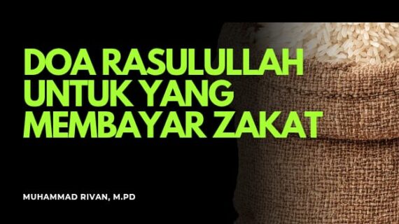 DOA RASULULLAH UNTUK ORANG YANG MEMBAYAR ZAKAT