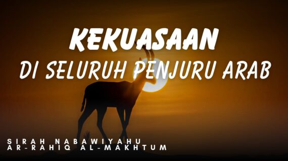 KEKUASAAN DI SELURUH PENJURU ‘ARAB