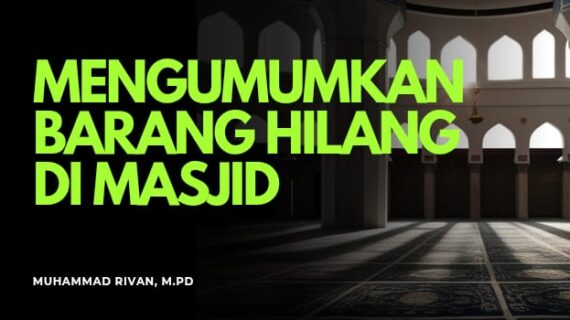 LARANGAN MENCARI BARANG HILANG DI DALAM MASJID