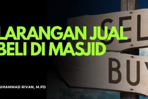 LARANGAN JUAL BELI DI DALAM MASJID