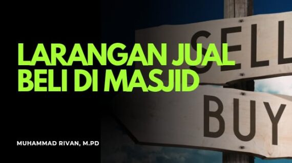 LARANGAN JUAL BELI DI DALAM MASJID