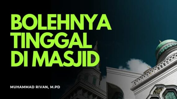 BOLEHNYA TINGGAL DI MASJID SEMENTARA BAGI YANG MEMBUTUHKAN