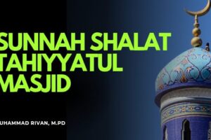 SUNNAH SHALAT TAHIYYATUL MASJID SEBELUM DUDUK